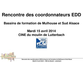 Rencontre des coordonnateurs EDD Bassins de formation de Mulhouse et Sud Alsace