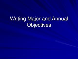 Writing Major and Annual Objectives