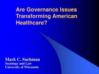 Are Governance Issues Transforming American Healthcare?