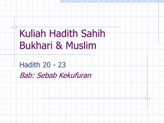 Kuliah Hadith Sahih Bukhari &amp; Muslim
