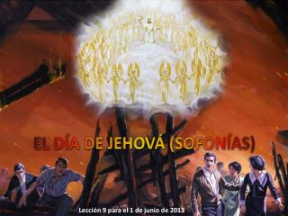 EL DÍA DE JEHOVÁ (SOFONÍAS)