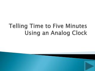 Telling Time to Five Minutes Using an Analog Clock