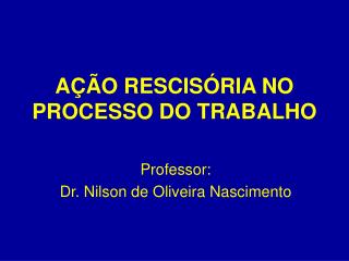 AÇÃO RESCISÓRIA NO PROCESSO DO TRABALHO