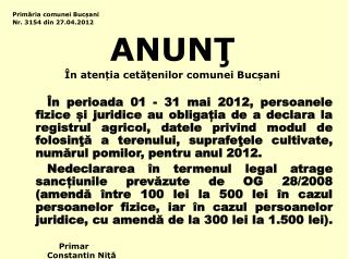 Primăria comunei Bucșani Nr. 3154 din 27.04.2012 ANUNŢ În atenția cetățenilor comunei Bucșani