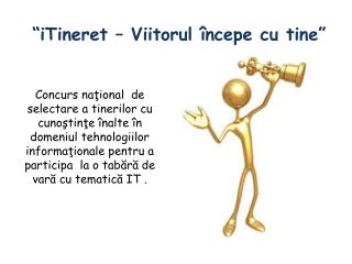 “ i Tiner et – Viitorul începe cu tine”