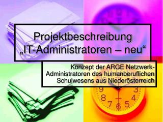 Projektbeschreibung „IT-Administratoren – neu“