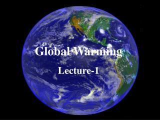 Global Warming Lecture-1