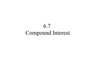 6.7 Compound Interest
