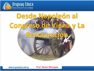 Desde Napoleón al Congreso de Viena y La Restauración