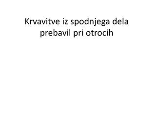 Krvavitve iz spodnjega dela prebavil pri otrocih