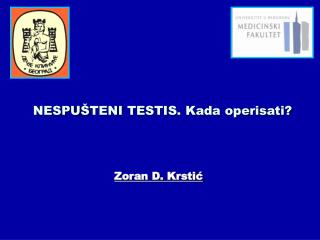 NESPU Š TENI TESTIS. Kada operisati?