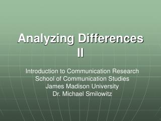 Analyzing Differences II