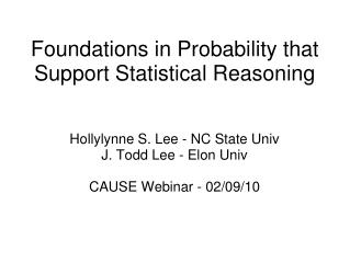 Foundations in Probability that Support Statistical Reasoning