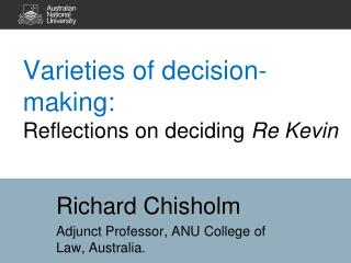 Varieties of decision-making: Reflections on deciding Re Kevin