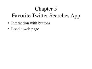Chapter 5 Favorite Twitter Searches App