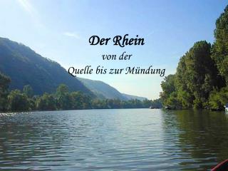 Der Rhein von der Quelle bis zur Mündung