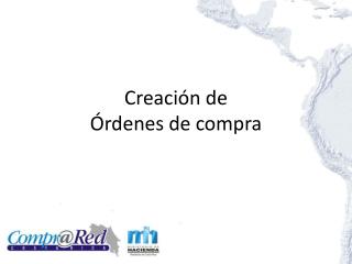 Creación de Órdenes de compra