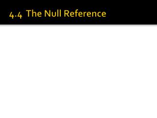 4.4 The Null Reference
