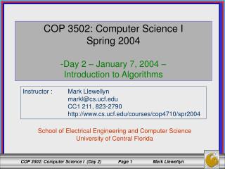 COP 3502: Computer Science I Spring 2004 Day 2 – January 7, 2004 – Introduction to Algorithms