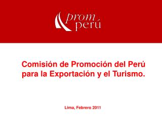 Comisión de Promoción del Perú para la Exportación y el Turismo.