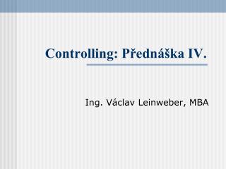 Controlling: Přednáška IV.
