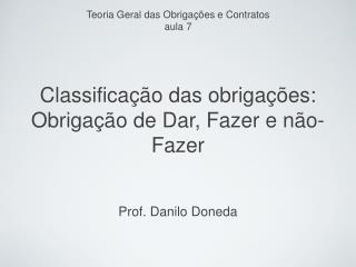 Classificação das obrigações: Obrigação de Dar, Fazer e não-Fazer