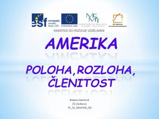 AMERIKA POLOHA,ROZLOHA , ČLENITOST