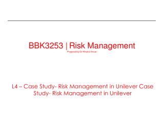 BBK3253 | Risk Management Prepared by Dr Khairul Anuar
