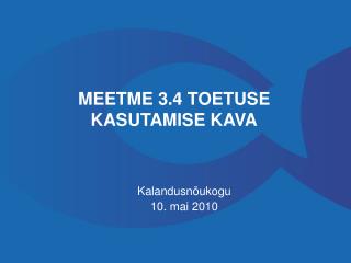 MEETME 3.4 TOETUSE KASUTAMISE KAVA