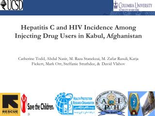 Hepatitis C and HIV Incidence Among Injecting Drug Users in Kabul, Afghanistan