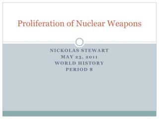 Proliferation of Nuclear Weapons