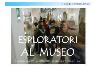 ESPLORATORI AL MUSEO