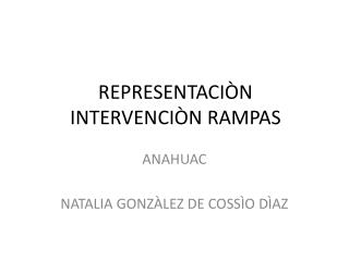 REPRESENTACIÒN INTERVENCIÒN RAMPAS