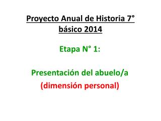 Proyecto Anual de Historia 7° básico 2014