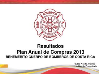 Resultados Plan Anual de Compras 2013 BENEMÉRITO CUERPO DE BOMBEROS DE COSTA RICA