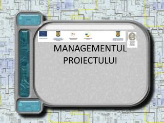 MANAGEMENTUL PROIECTULUI