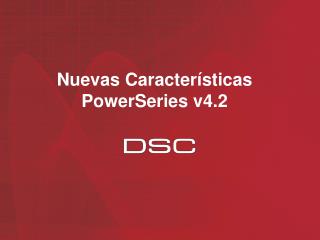 Nuevas Características PowerSeries v4.2