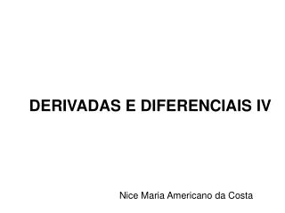 DERIVADAS E DIFERENCIAIS IV