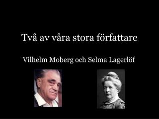 Två av våra stora författare