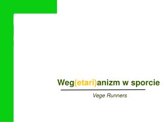 V ege Runners