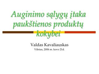 Auginimo sąlygų įtaka paukštienos produktų kokybei