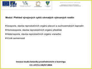 Inovace studia botaniky prostřednictvím e-learningu CZ.1.07/2.2.00/07.0004