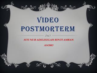 VIDEO POSTMORTERM