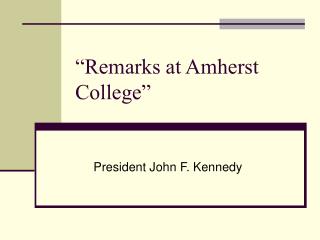“Remarks at Amherst College”