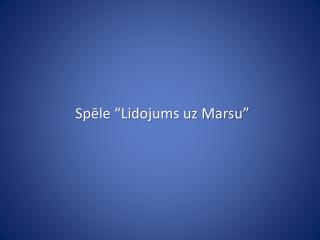 Spēle “Lidojums uz Marsu”