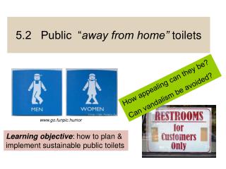 5.2 Public “ away from home” toilets