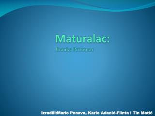 Maturalac: