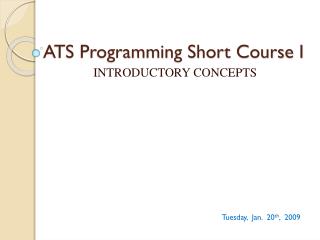 ATS Programming Short Course I