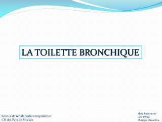 LA TOILETTE BRONCHIQUE