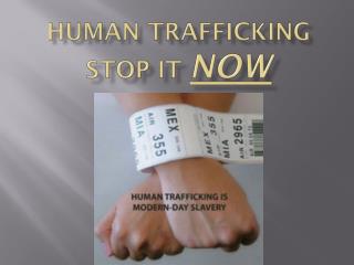 HuMAN TRAFFICKING STOP IT NOW